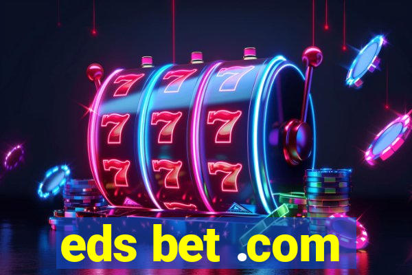 eds bet .com